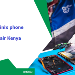 Infinix phone repair center in Nairobi